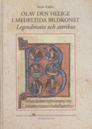 Bild på Olav den helige i medeltida bildkonst : Legendmotiv och attribut