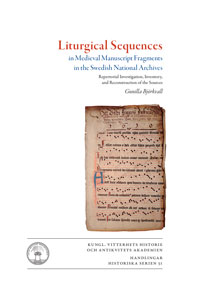 Bild på Liturgical sequences in medieval manuscript fragments in the Swedish National Archives : repertorial investigation, inventory, and reconstruction of sources