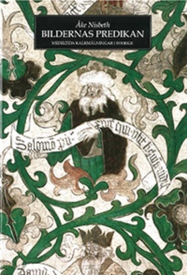 Bild på Bildernas predikan : Medeltida kalkmålningar i Sverige