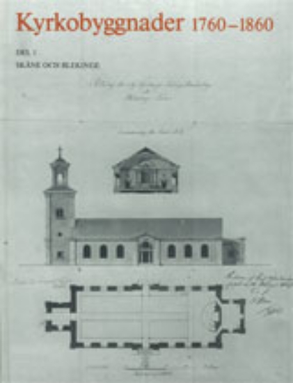 Bild på Kyrkobyggnader 1760-1860 : Del 1. Skåne och Blekinge