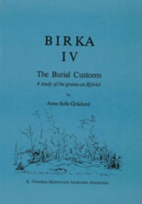 Bild på Birka IV : The Burial Customs. A Study of the Graves on Björkö