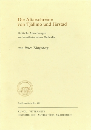 Bild på Die Altarschreine von Tjällmo und Järstad : Kritische Anmerkungen zur kunsthistorischen Methodik