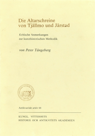 Bild på Die Altarschreine von Tjällmo und Järstad : Kritische Anmerkungen zur kunsthistorischen Methodik