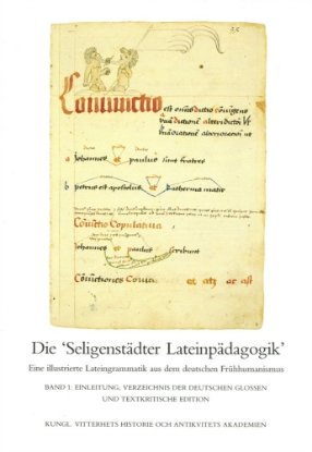 Bild på Die "Seligenstädter Lateinpädagogik". I : Eine illustrierte Lateingrammatik aus dem deutschen Frühhumanismus. Band 1, Einleitung