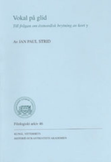 Bild på Vokal på glid : till frågan om östnordisk brytning av kort y