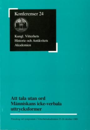 Bild på Att tala utan ord. Människans icke-verbala uttrycksformer : Föredrag vid symposium i Vitterhetsakademien 25-26 oktober 1989