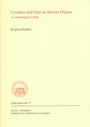 Bild på Ceramics and Clays at Ancient Högom : A ceramological study