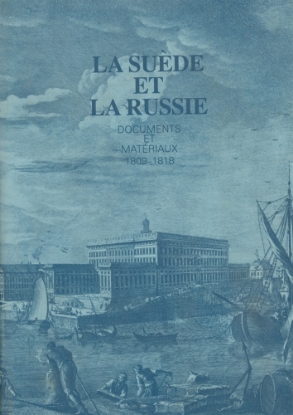 Bild på La Suède et la Russie : Documents et matériaux 1809-1818