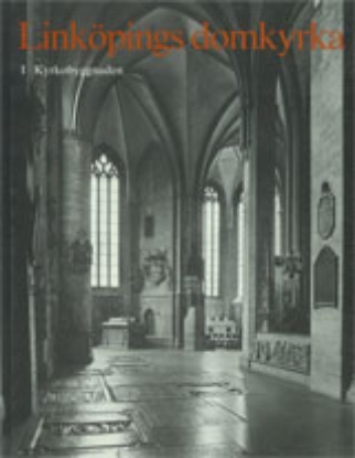 Bild på Östergötland : Linköpings domkyrka. I. Kyrkobyggnaden