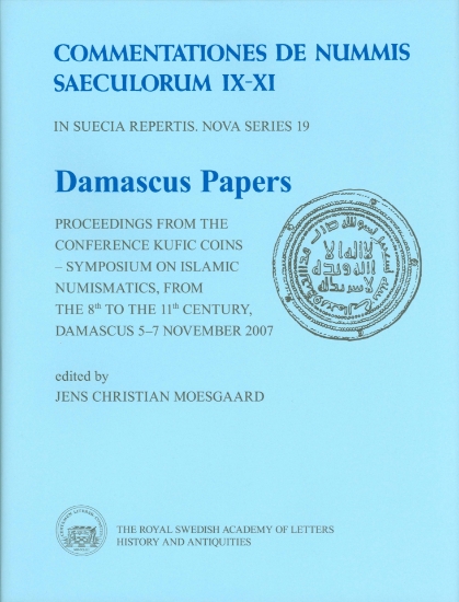 Bild på Damascus Papers: Proceedings from the conference Kufic Coins – Symposium on Islamic Numismatics, from the 8th to the 11th century, Damascus 5–7 November 2007